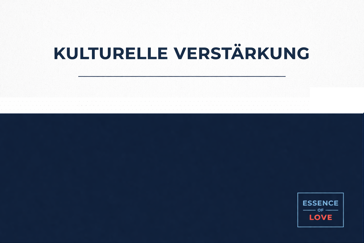 KULTURELLE VERSTÄRKUNG